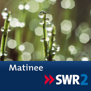 SWR 2 Matinée  